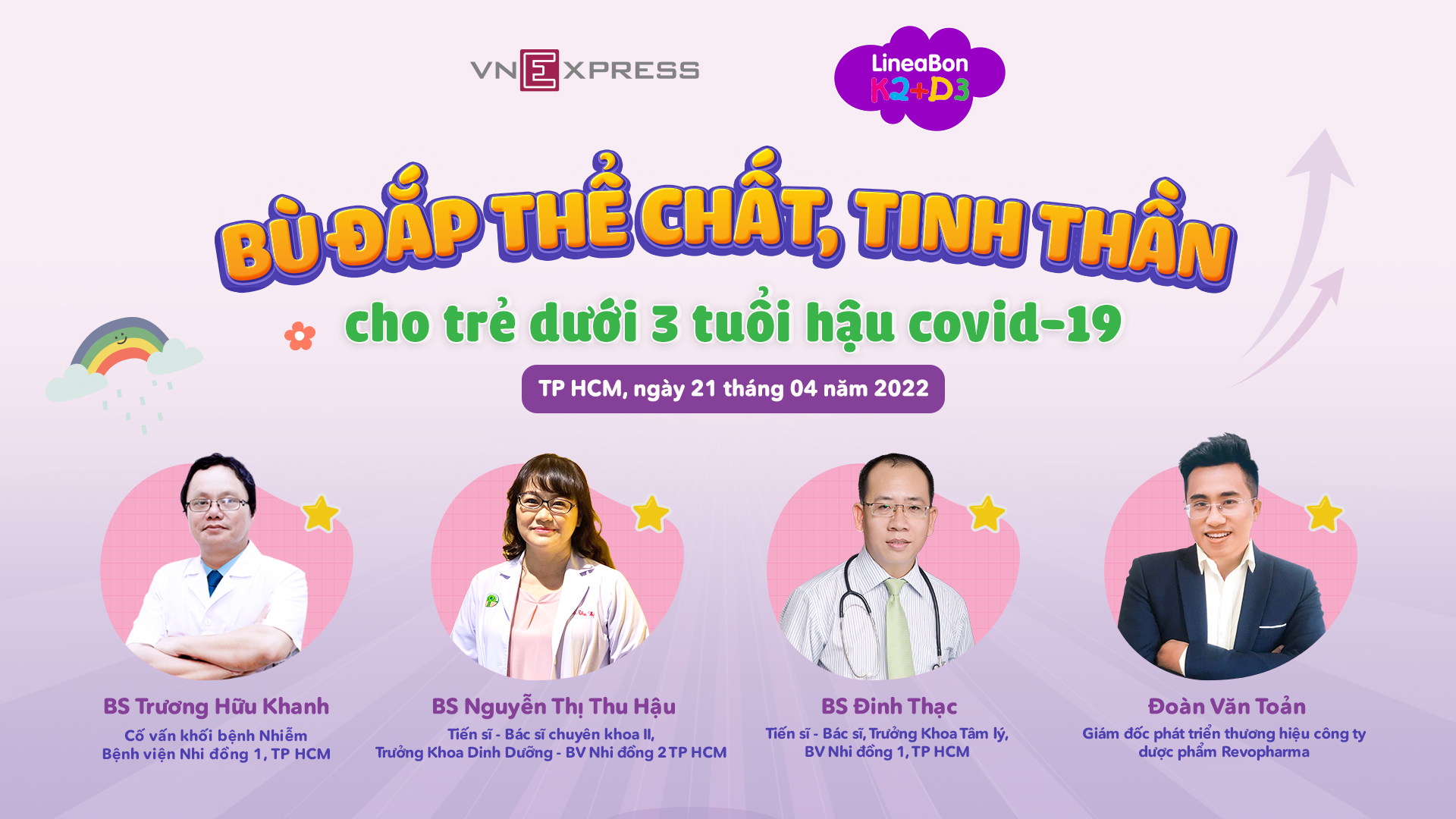 Các chuyên gia tham gia chương trình tư vấn trực tuyến Bù đắp thể chất, tinh thần cho trẻ dưới 3 tuổi hậu Covid-19 lúc 14h ngày 21/4.